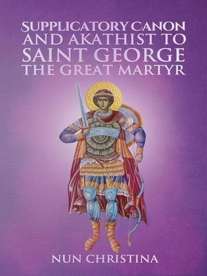 cover image of Supplicatory Canon and Akathist to Saint George the Great Martyr